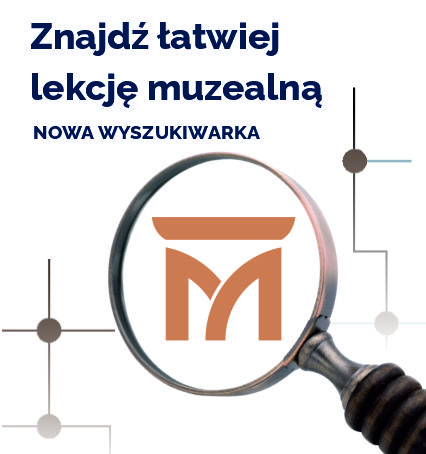 grafika z lupą i napisem "znajdź łatwiej lekcję muzealną nowa wyszukiwarka"