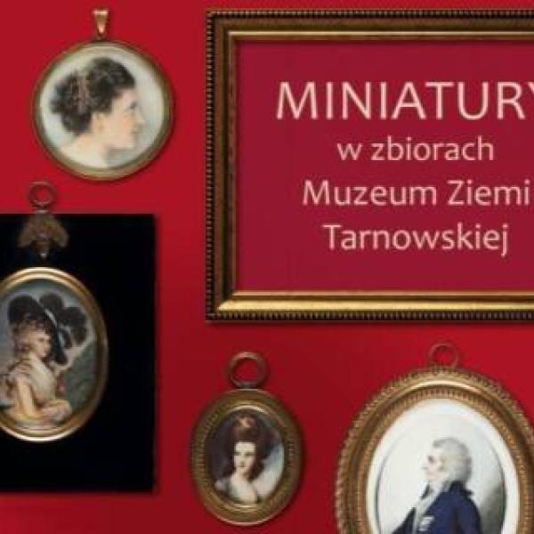 plakat do wystawy miniatury w zbiorach Muzeum Ziemi Tarnowskiej