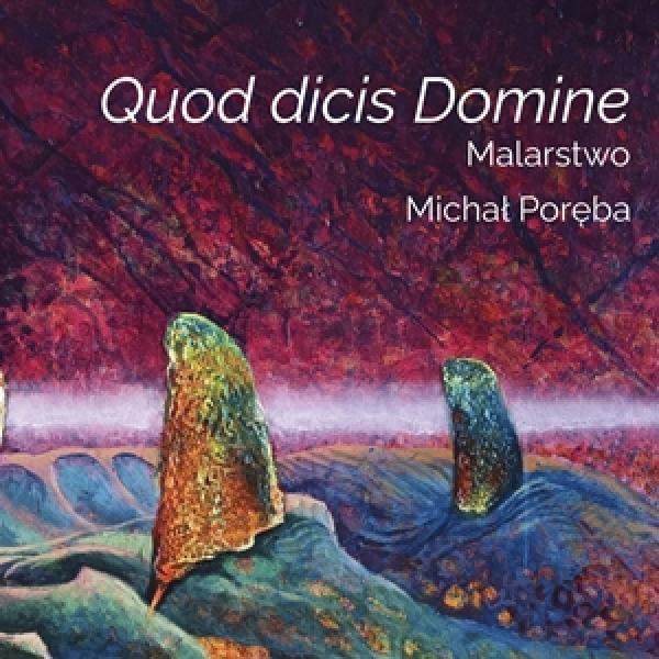 fragment plakatu Michał Poręba „Quod dicis Domine”. Malarstwo - wystawa