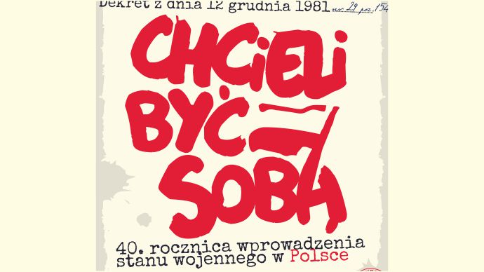 Wystawa „Chcieli być sobą” – 40. rocznica wprowadzenia stanu wojennego w Polsce