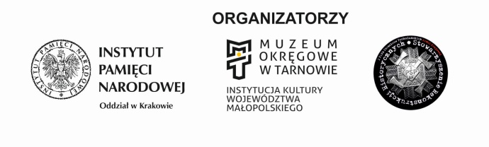 Logotypy organizatorów: IPN, Muzeum Okręgowe w Tarnowie, Stowarzyszenie Rekonstrukcji Historycznej