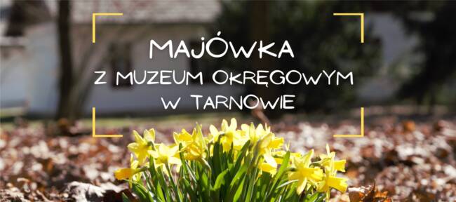 Majówka z Muzeum