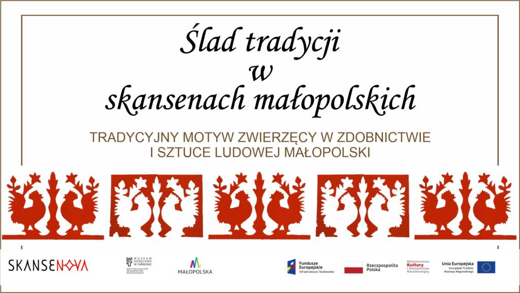 Konkurs „Ślad tradycji w skansenach małopolskich” 2023
