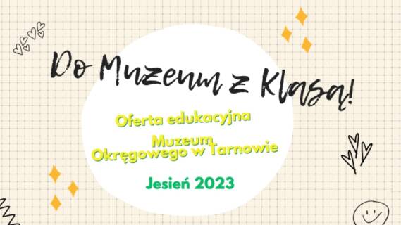 Oferta edukacyjna Muzeum Okręgowego w Tarnowie