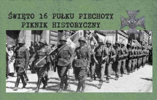 Święto 16 Pułku Piechoty – Piknik Historyczny – FOTORELACJA