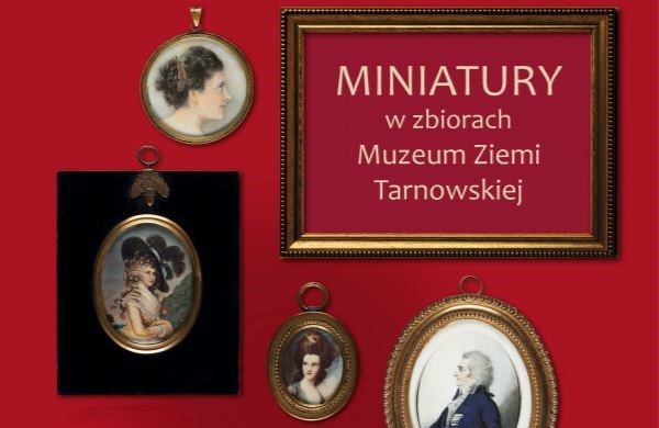 Miniatury w Zbiorach Muzeum Ziemi Tarnowskiej wystawa z cyklu: skarby Muzeum Ziemi Tarnowskiej